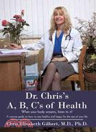 Dr. Chris's A, B, C's of Health: When Your Body Screams, Listen to It!