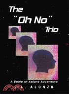 The "Oh No" Trio: A Sealo of Astara Adventure