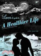 Lover's Guide to a Healthier Life