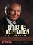 Reflections on Pediatric Medicine from 1943 to 2010: One Man Odyssey Through the Golden Years of Medicine True Dual Love Story