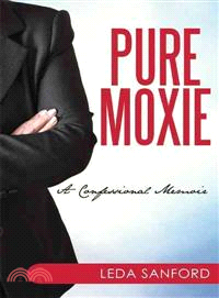 Pure Moxie: A Memoir