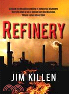 Refinery: A Novel