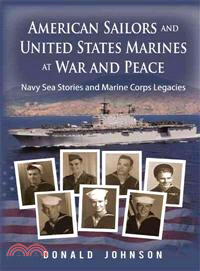 American Sailors and United States Marines at War and Peace
