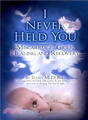 I Never Held You ― A book about miscarriage, healing, and recovery