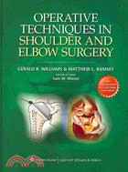 Operative techniques in shoulder and elbow surgery / editors, Gerald R. Williams, Matthew L. Ramsey ; Sam W. Wiesel, editor-in-chief.
