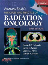 Perez and Brady's Principles and Practice of Radiation Oncology