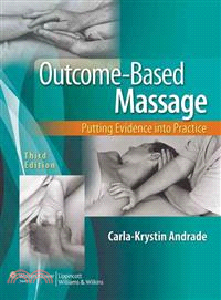 Outcome-based massage : putting evidence into practice / Carla-Krystin Andrade ; photographs by Marc Boulay.
