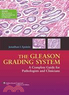 The Gleason Grading System ─ A Complete Guide for Pathologists and Clinicians