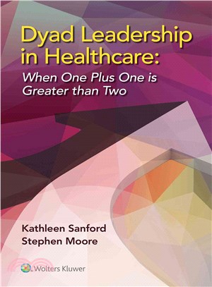 Dyad Leadership in Healthcare ─ When One Plus One Is Greater Than Two