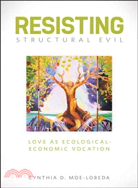 Resisting Structural Evil ― Love As Ecological-Economic Vocation