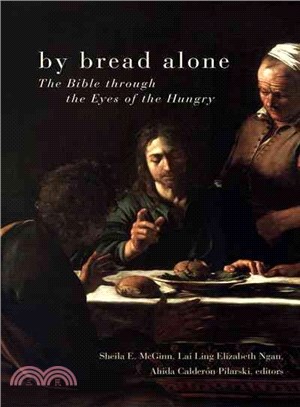 By Bread Alone ― The Bible through the Eyes of the Hungry