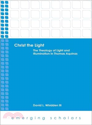 Christ the Light ― The Theology of Light and Illumination in Thomas Aquinas