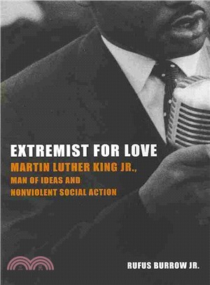 Extremist for Love ― Martin Luther King Jr., Man of Ideas and Nonviolent Social Action