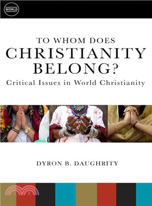 To Whom Does Christianity Belong? ─ Critical Issues in World Christianity