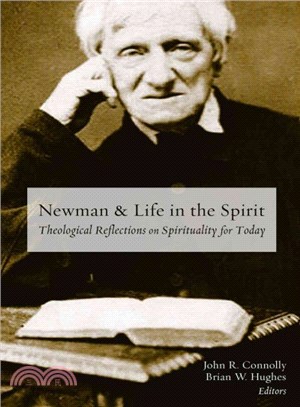 Newman and Life in the Spirit ― Theological Reflections on Spirituality for Today