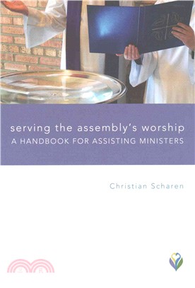 Serving the Assembly's Worship ― A Handbook for Assisting Ministers