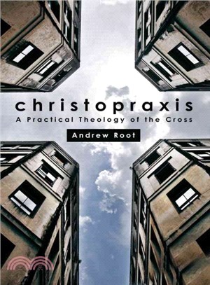 Christopraxis ― A Practical Theology of the Cross