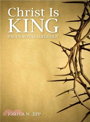 Christ Is King ─ Paul's Royal Ideology