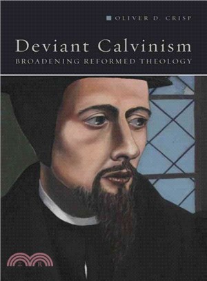 Deviant Calvinism ─ Broadening Reformed Theology