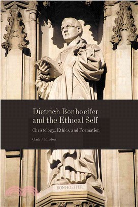 Dietrich Bonhoeffer and the Ethical Self ─ Christology, Ethics, and Formation