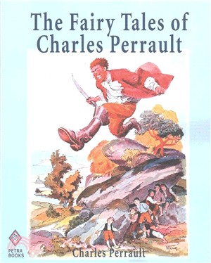 The Fairy Tales of Charles Perrault ― Ten Short Stories for Children Including Cinderella, Sleeping Beauty, Blue Beard, and Little Thumb