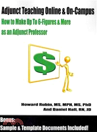 Adjunct Teaching Online & On Campus ― How to Make Up to 6-Figures & More As an Adjunct Professor