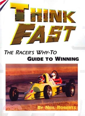 Think Fast ― The Racer's Why-To Guide to Winning