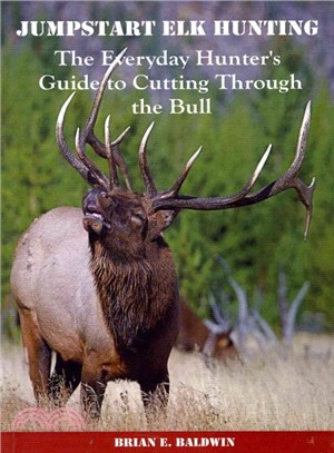 Jumpstart Elk Hunting ― The Everyday Hunter's Guide to Cutting Through the Bull