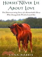 Horses Never Lie About Love