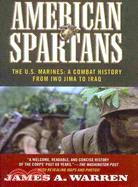 American Spartans: The U.S. Marines: A Combat History from Iwo Jima to Iraq