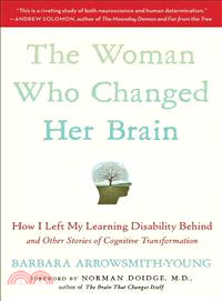 The Woman Who Changed Her Brain ─ How I Left My Learning Disability Behind and Other Stories of Cognitive Transformation