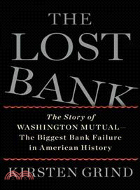 The Lost Bank—The Story of Washington Mutual-The Biggest Bank Failure in American History