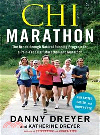 Chi Marathon ─ The Breakthrough Natural Running Program for a Pain-Free Half Marathon and Marathon