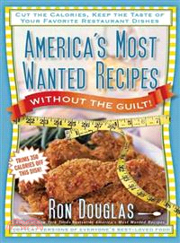 America's Most Wanted Recipes Without the Guilt