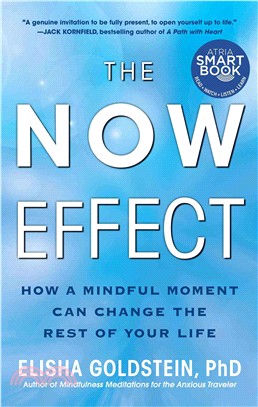 The Now Effect ─ How a Mindful Moment Can Change the Rest of Your Life