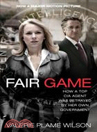Fair game :how a top CIA agent was betrayed by her own government /
