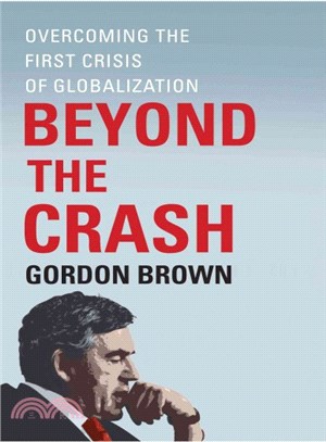 Beyond the Crash ― Overcoming the First Crisis of Globalization