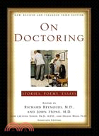 On Doctoring: Stories, Poems, Essays