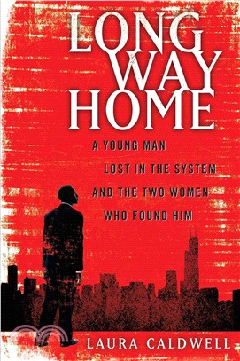 Long Way Home ― A Young Man Lost in the System and the Two Women Who Found Him