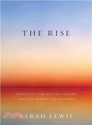 The Rise ― Creativity, the Gift of Failure, and the Search for Mastery