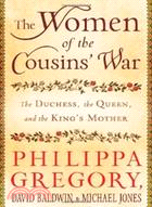 The Women of the Cousins' War ─ The Duchess, the Queen, and the King's Mother