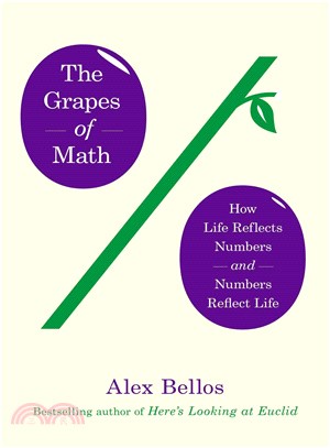 The Grapes of Math ― How Life Reflects Numbers and Numbers Reflect Life
