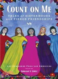Count on Me ─ Tales of Sisterhoods and Fierce Friendships