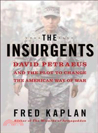 The Insurgents—David Petraeus and the Plot to Change the American Way of War