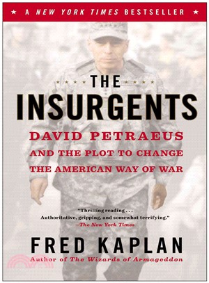 The Insurgents ─ David Petraeus and the Plot to Change the American Way of War