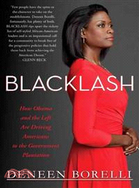 Blacklash ─ How Obama and the Left Are Driving Americans to the Government Plantation