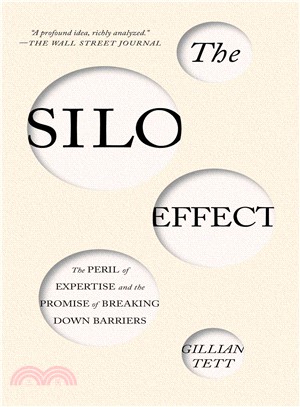 The Silo Effect ─ The Peril of Expertise and the Promise of Breaking Down Barriers