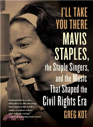 I'll Take You There ─ Mavis Staples, the Staple Singers, and the March Up Freedom's Highway