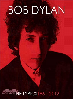 Bob Dylan :the lyrics, 1961-2012 /