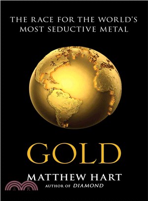 Gold ― The Race for the World's Most Seductive Metal